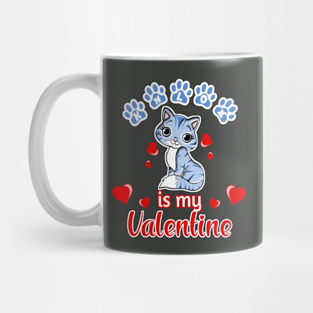 Khloe is My Valentine | Cat Lovers | Anti Valentine by PraiseArts 